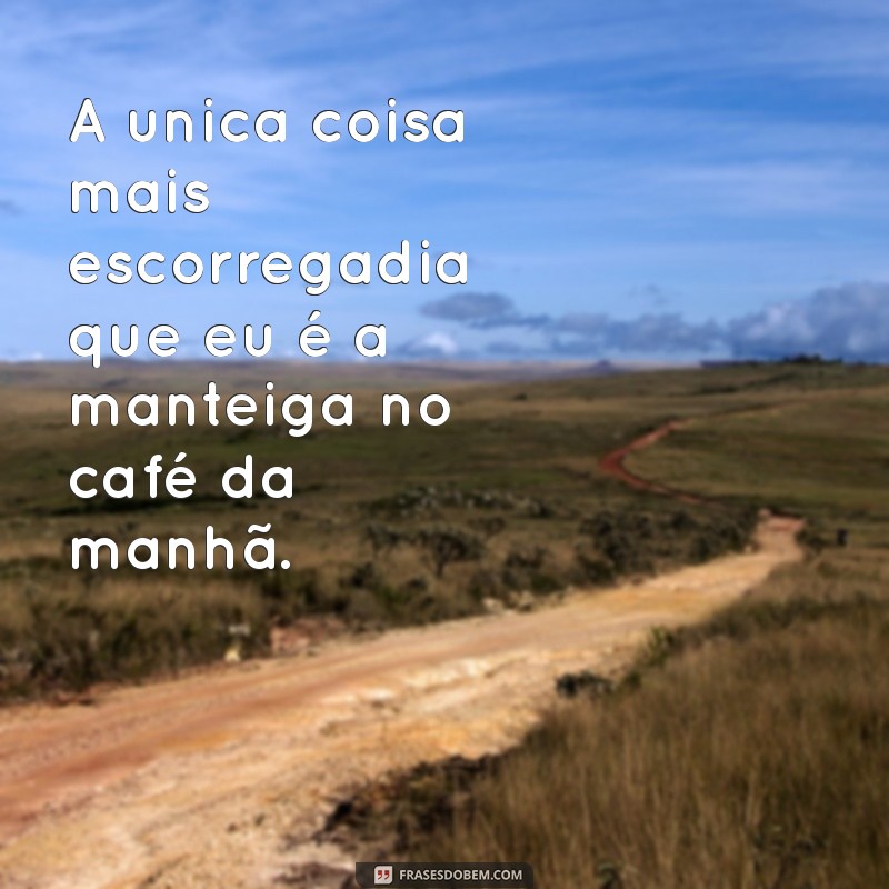 As Melhores Frases Engraçadas sobre Ser Liso: Ria e Compartilhe! 