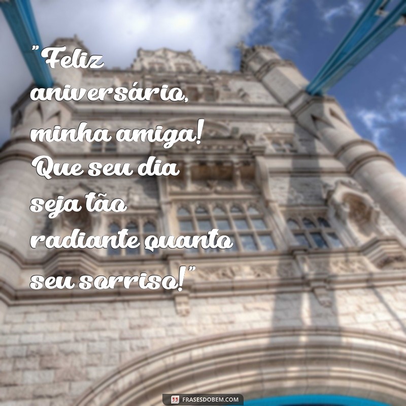 aniversário de grande amiga 