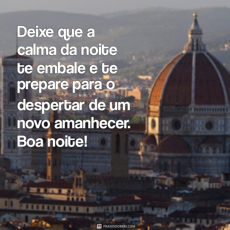 Mensagens de Boa Noite: Inspire-se com Frases Aconchegantes para Encerrar o Dia 