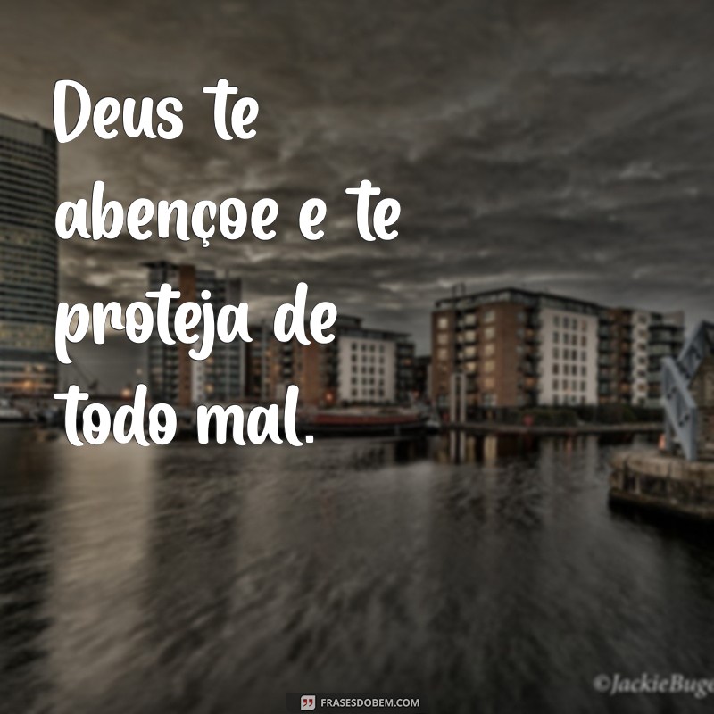 Deus Te Abençoe Sempre: Mensagens Inspiradoras e Frases de Fé 