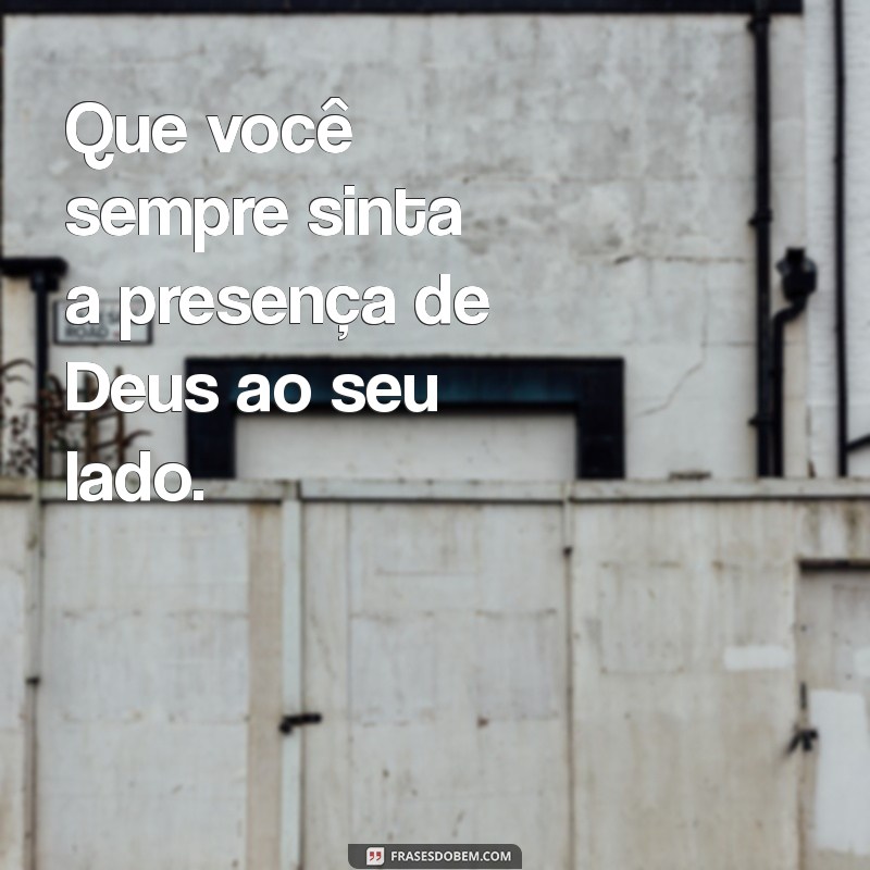 Deus Te Abençoe Sempre: Mensagens Inspiradoras e Frases de Fé 