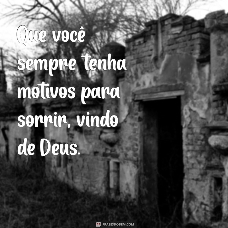 Deus Te Abençoe Sempre: Mensagens Inspiradoras e Frases de Fé 