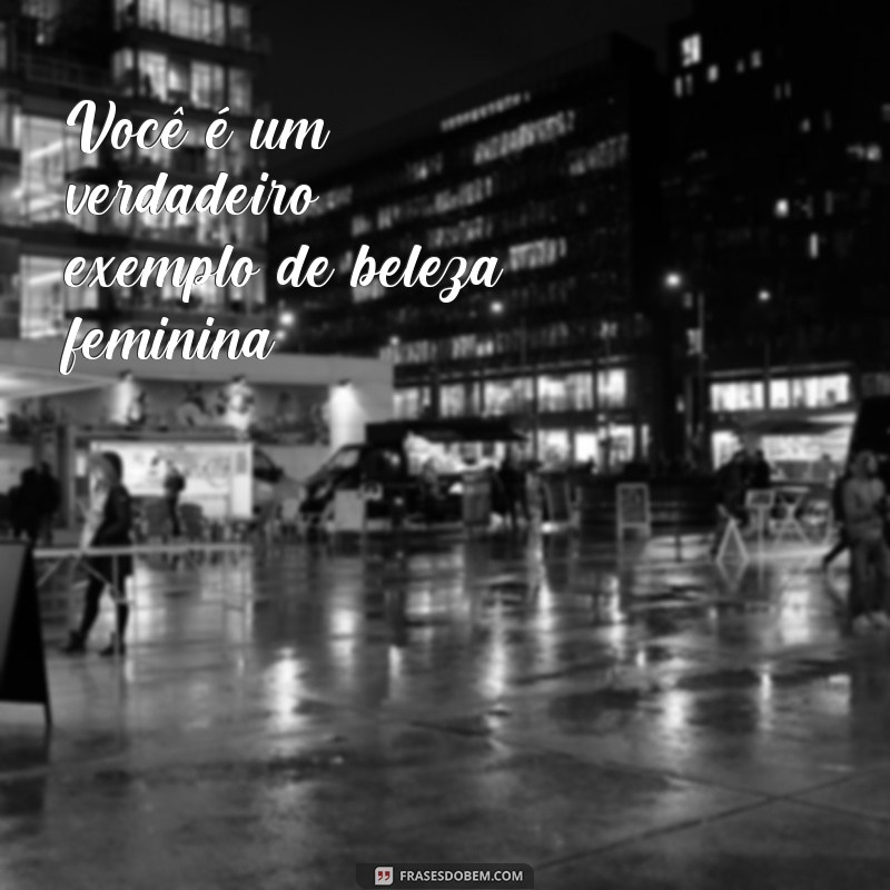 Descubra as melhores frases de elogios para mulheres bonitas e encante com suas palavras 