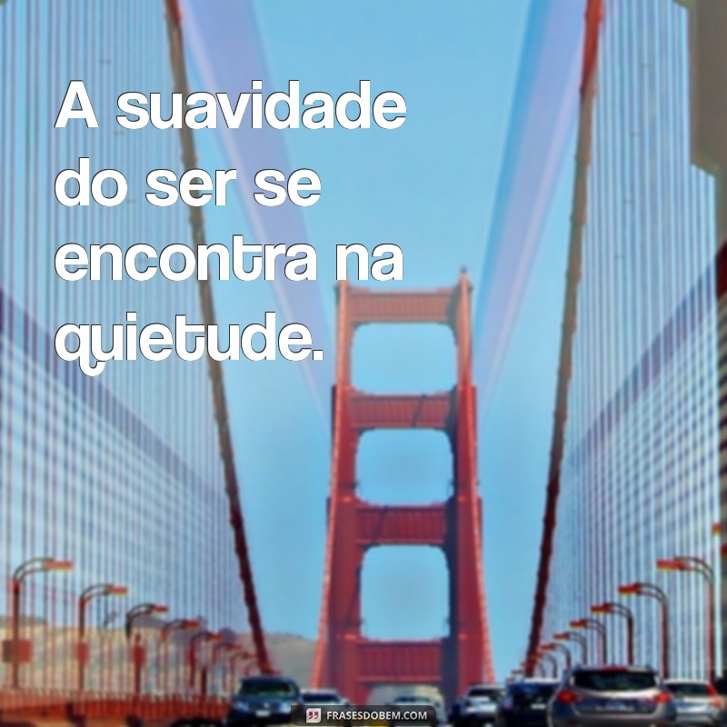 Frases de Sossego: Encontre a Paz Interior com Nossas Mensagens Inspiradoras 