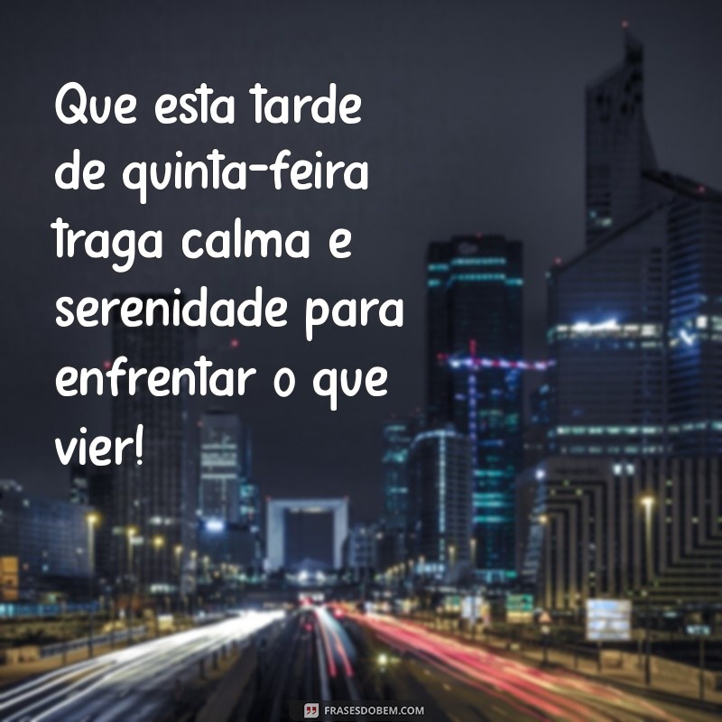 Mensagens Inspiradoras de Boa Tarde para Quintas-Feiras 