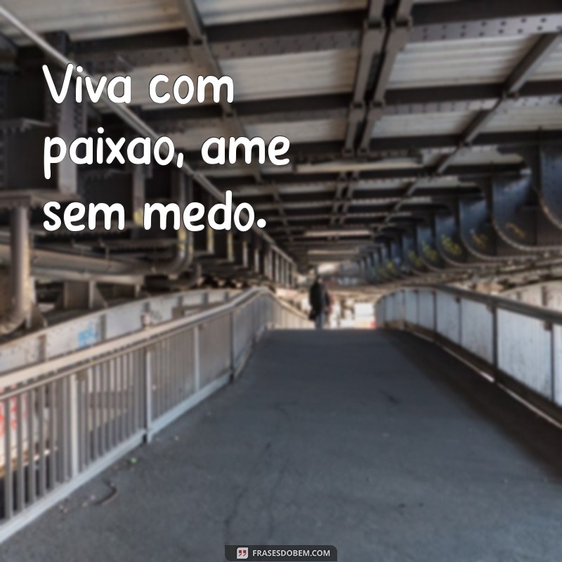 Frases Curtas para Viver a Vida com Intensidade e Inspiração 