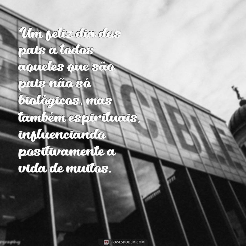 Descubra as melhores frases para celebrar o Dia dos Pais evangélico com amor e gratidão! 