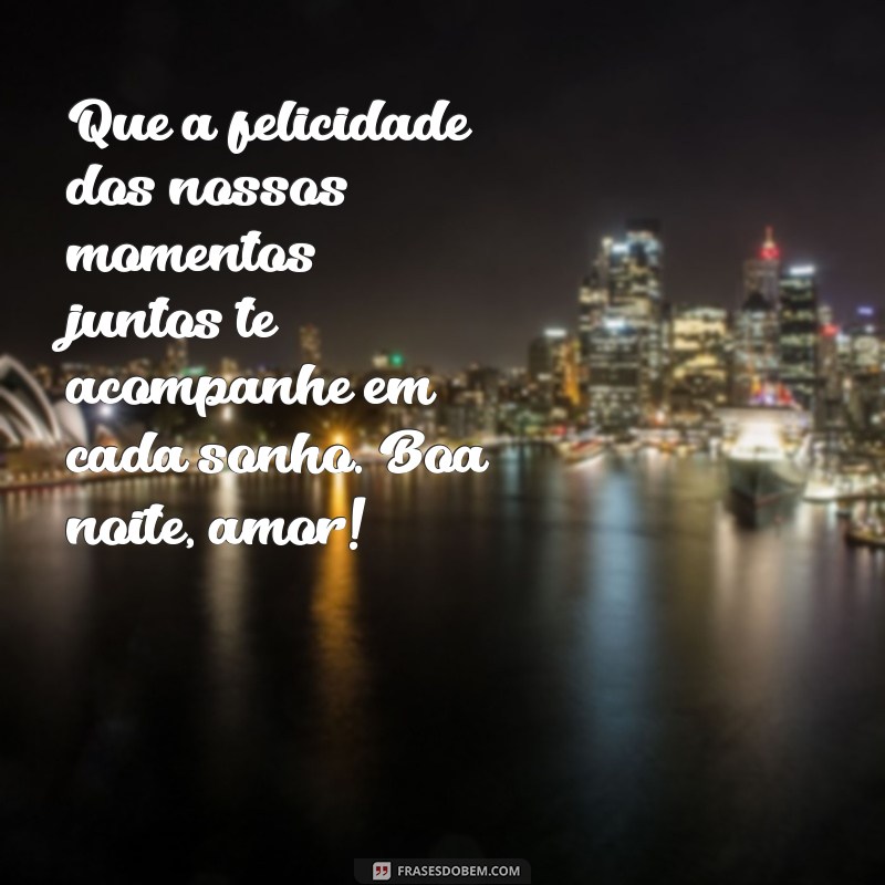 As 50 Melhores Frases Lindas de Boa Noite para Encantar o Seu Amor 