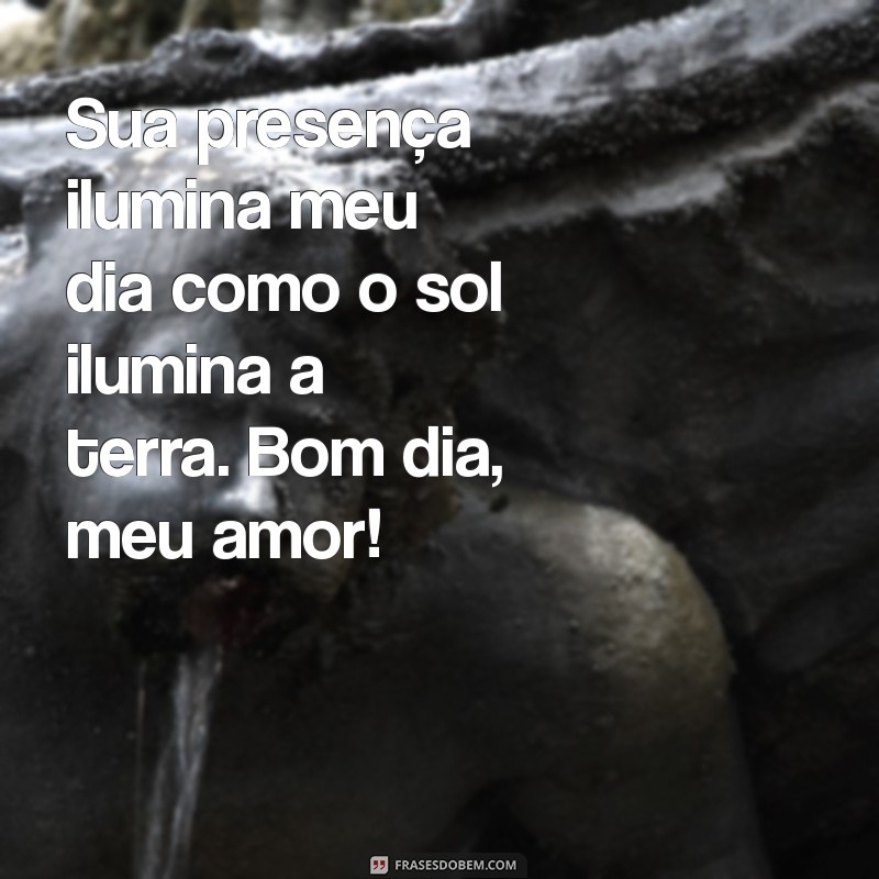 Mensagens de Bom Dia Românticas para Encantar seu Amor 