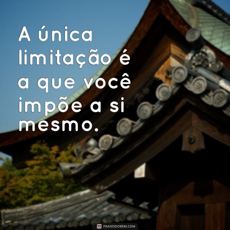 Frases Positivas Motivadoras para Inspirar Seu Dia 