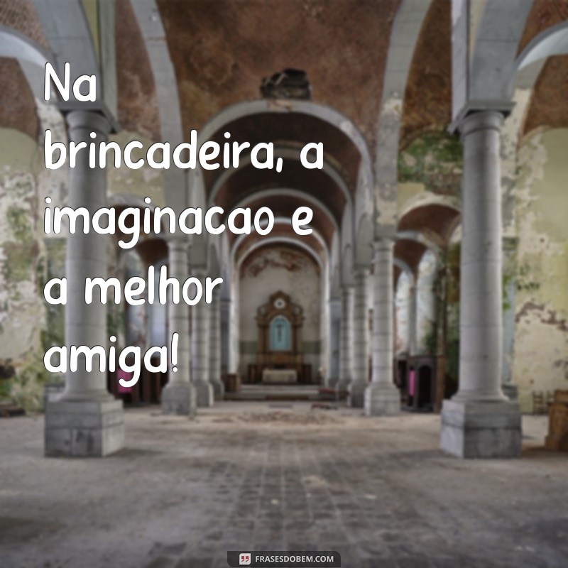 Frases Divertidas para Brincadeiras de Criança: Inspire a Alegria e a Criatividade 