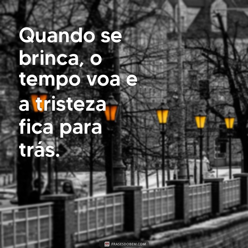 Frases Divertidas para Brincadeiras de Criança: Inspire a Alegria e a Criatividade 