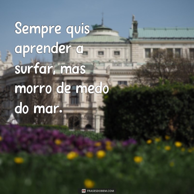 Descubra as melhores frases inspiradoras sobre sonhos não realizados 