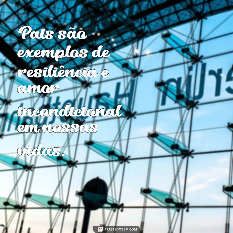 Frases Inspiradoras para Celebrar o Dia dos Pais: Homenagens e Reflexões 