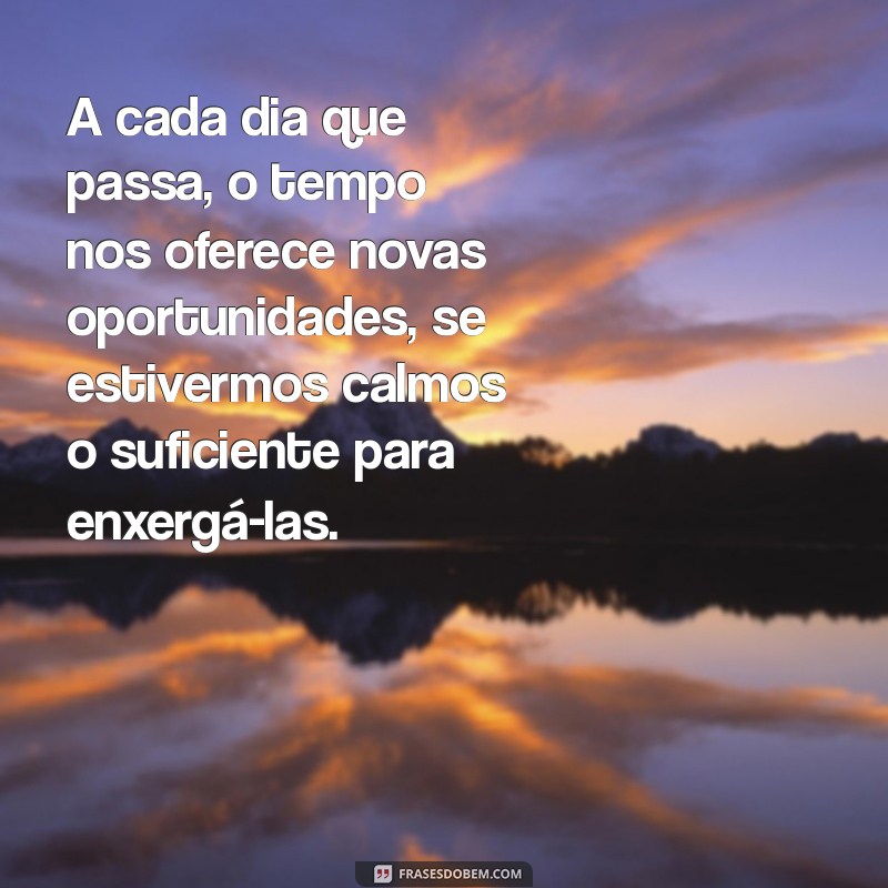 Frases Inspiradoras para Refletir sobre a Calma e o Tempo 