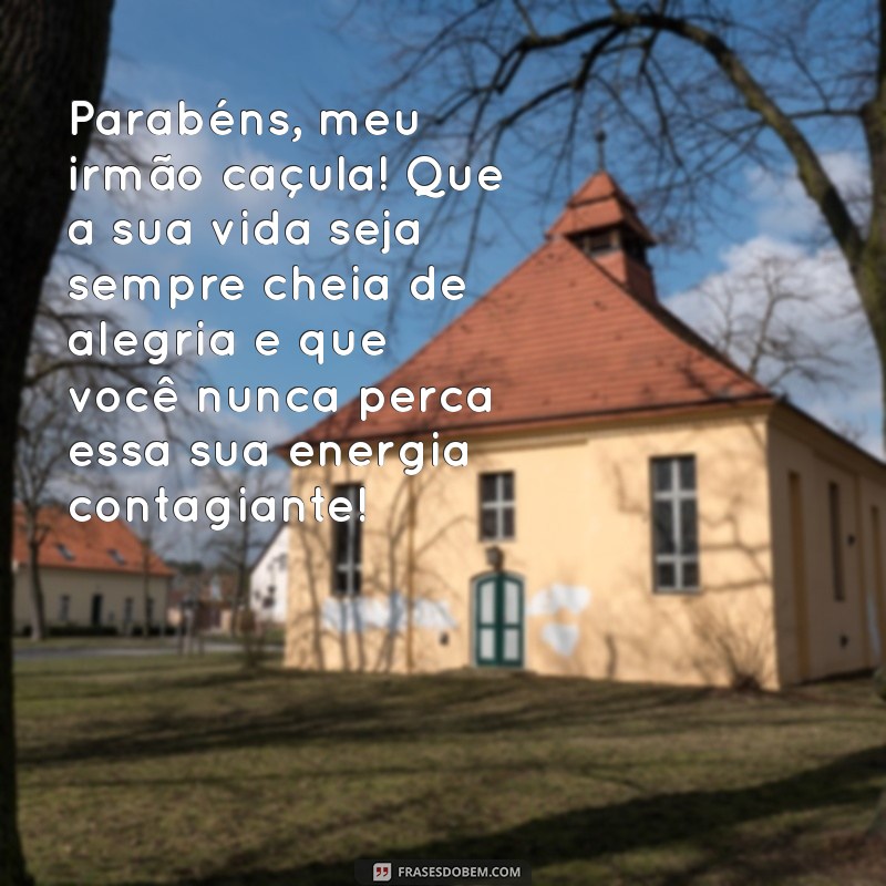 Mensagens Emocionantes de Feliz Aniversário para o Irmão Caçula 