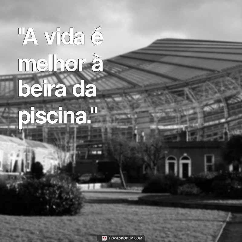 frases foto na piscina 