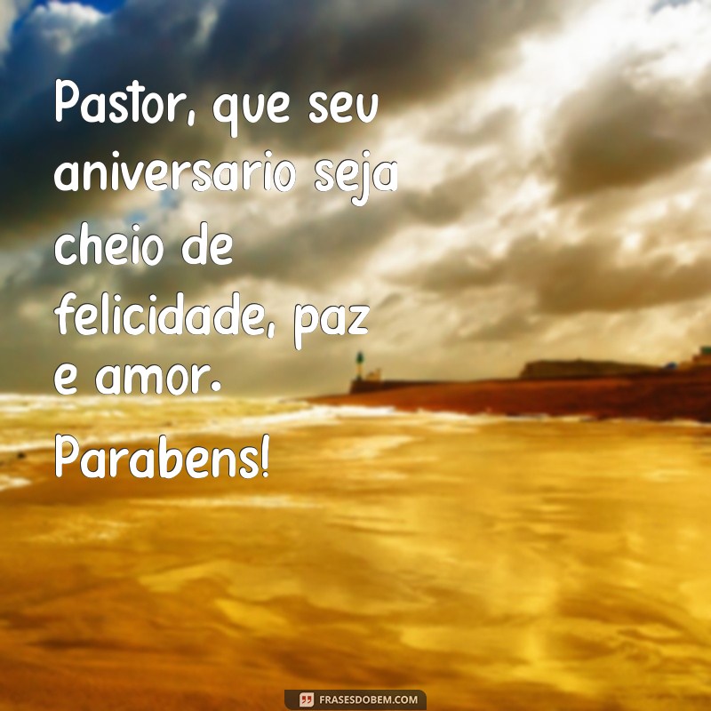 Surpreenda seu pastor com as melhores frases de feliz aniversário! 