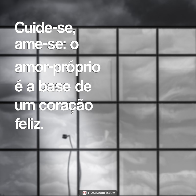 Cuide-se e Ame-se: Dicas Essenciais para o Autocuidado e Autoamor 