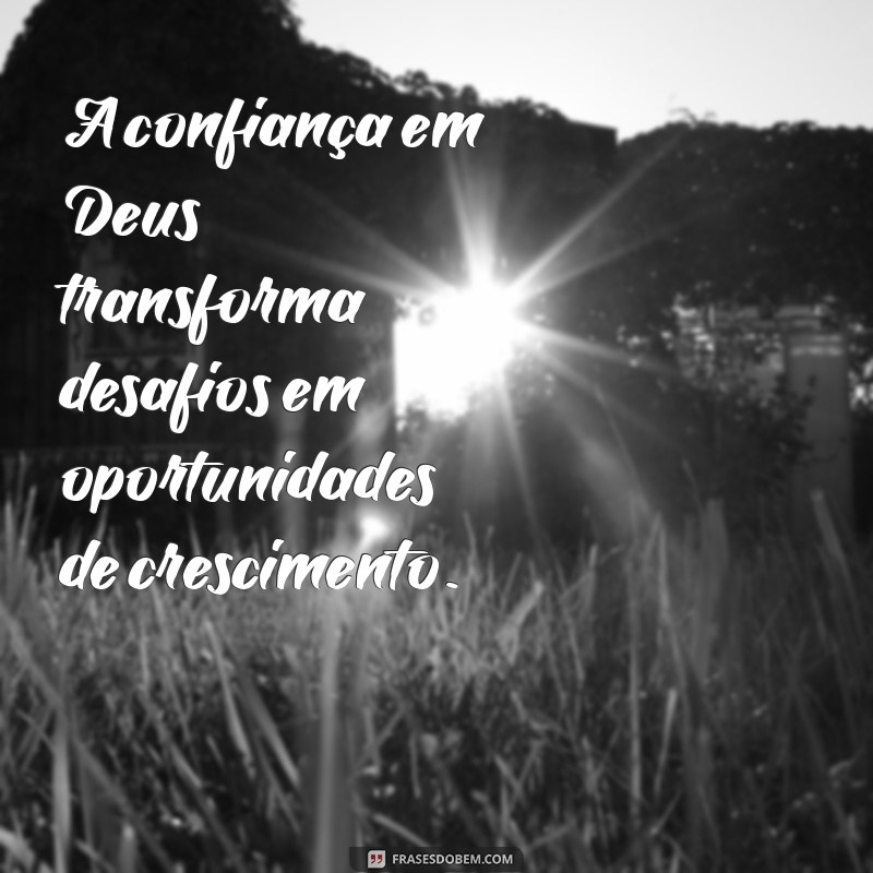 Frases Inspiradoras: Deus no Comando da Sua Vida 