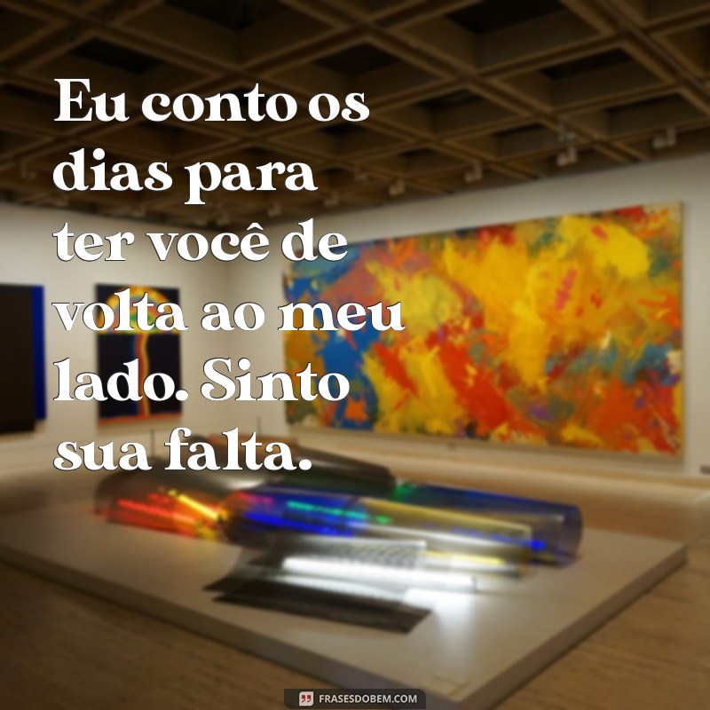 Frases Emocionantes para Dizer Sinto Sua Falta, Amor 