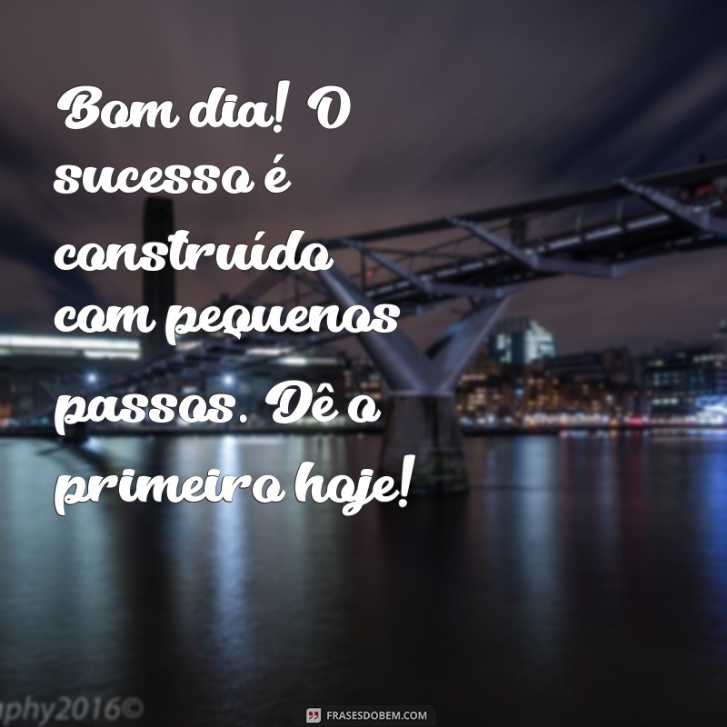 Mensagens de Bom Dia Motivacionais para Começar o Dia com Energia 