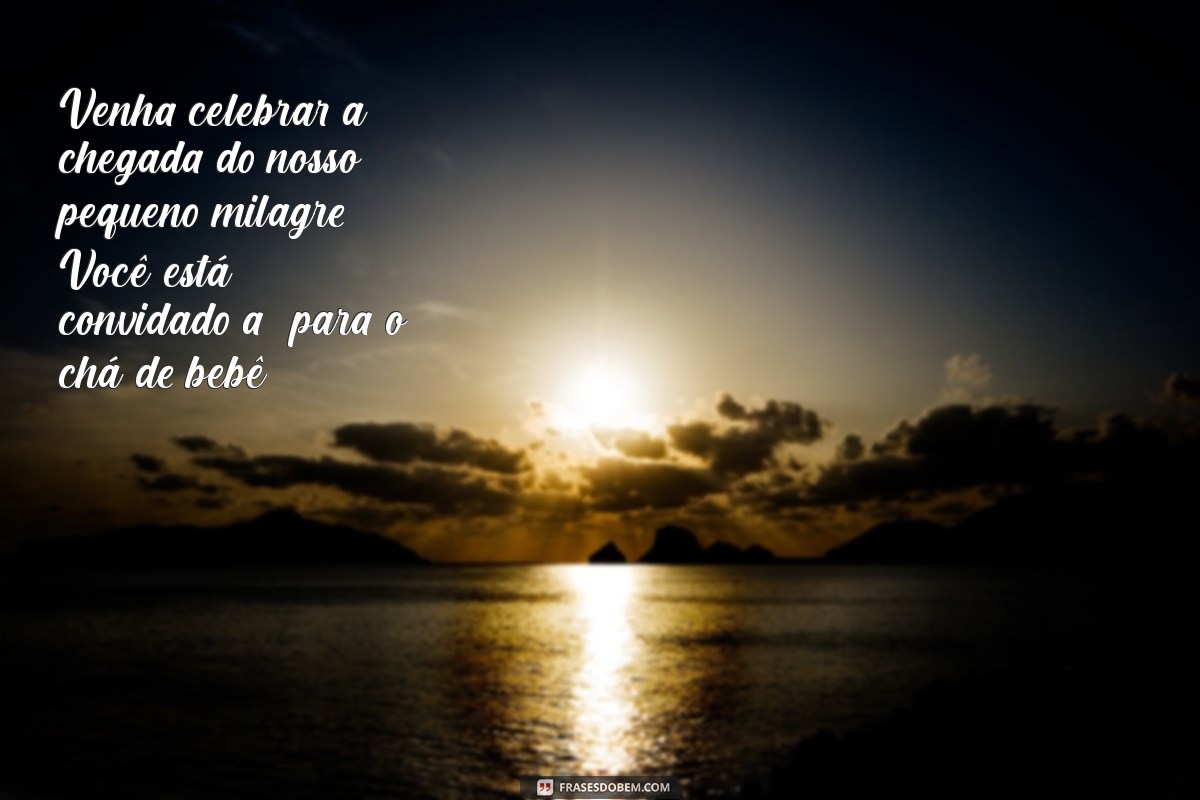 convite para editar cha de bebe Venha celebrar a chegada do nosso pequeno milagre! Você está convidado(a) para o chá de bebê!