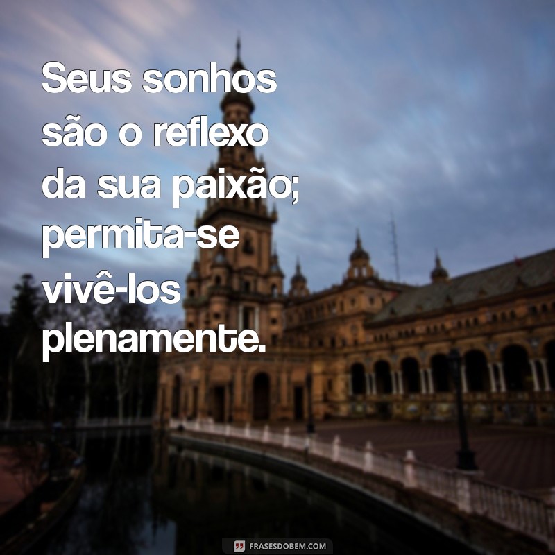 Frases Inspiradoras para Realizar Seus Sonhos: Transforme Aspirações em Realidade 