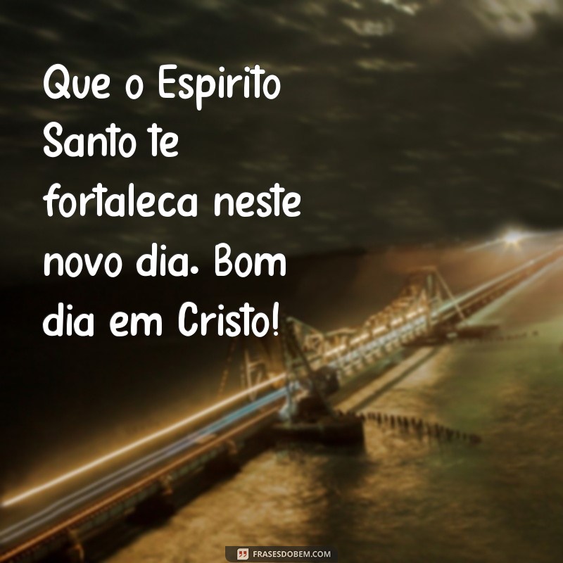 Bom Dia com Cristo Jesus: Mensagens de Esperança e Fé para Começar o Dia 