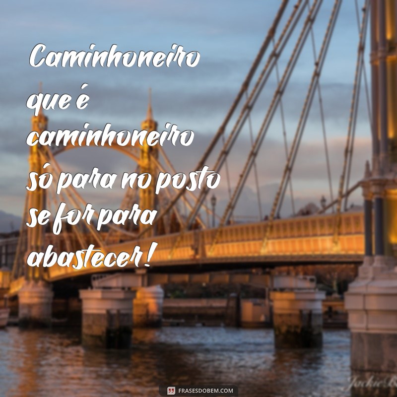 Conheça as melhores frases de para-choque de caminhão do folclore brasileiro 