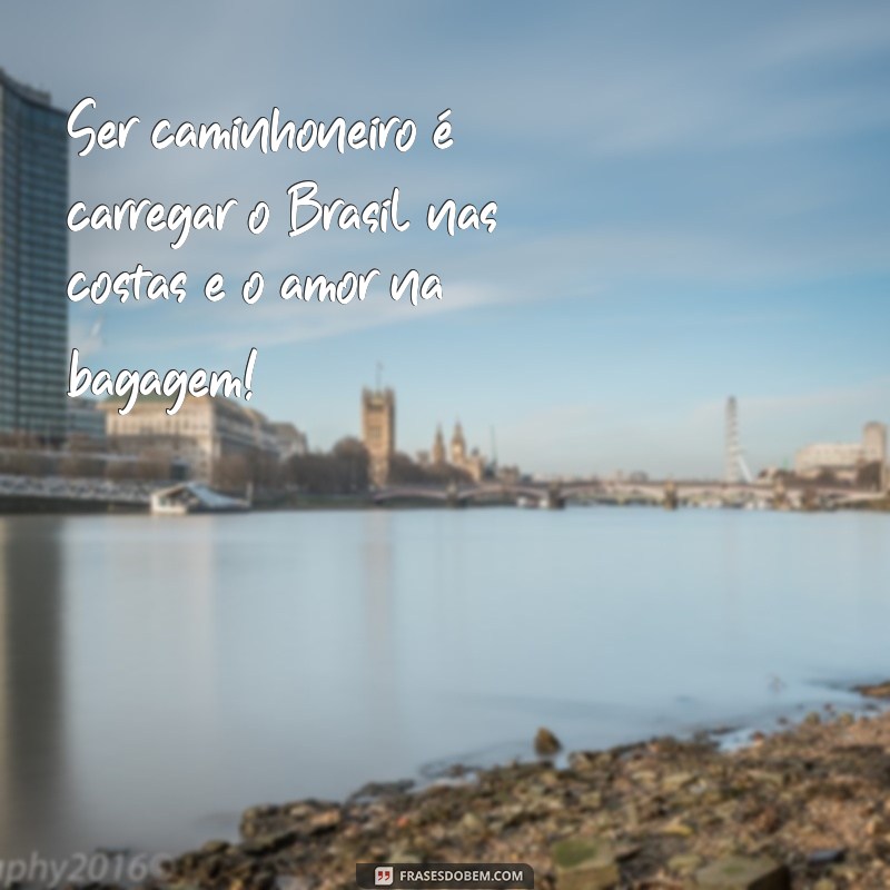 Conheça as melhores frases de para-choque de caminhão do folclore brasileiro 