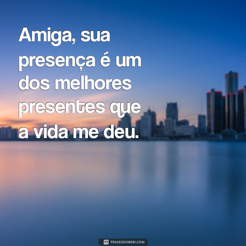 Frases Inspiradoras para Celebrar a Amizade: Mensagens para Sua Melhor Amiga 