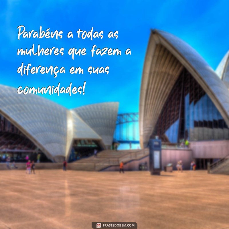 Celebre o Dia Internacional da Mulher com estas inspiradoras frases de felicidade 