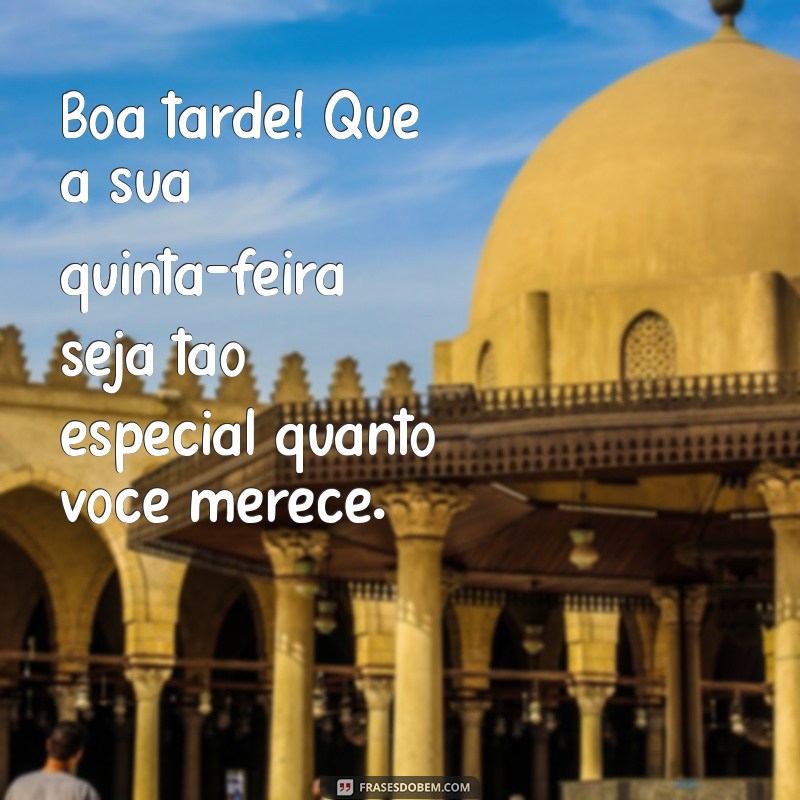 Mensagens Inspiradoras para Uma Boa Tarde de Quinta-Feira 