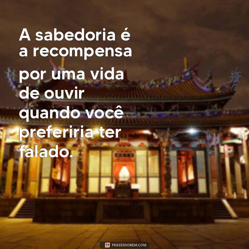 Frases Sábias para Inspirar e Refletir: Sabedoria em Palavras 