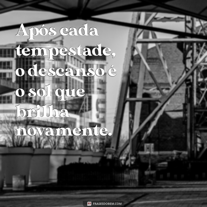 Frases Inspiradoras para Relaxar e Renovar Energias 