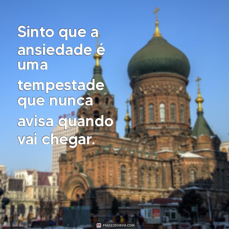 Frases Inspiradoras para Lidar com a Ansiedade: Encontre Conforto e Esperança 