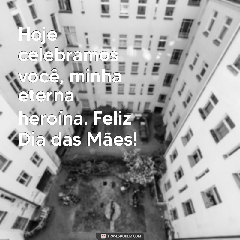 Mensagens Emocionantes para Celebrar o Dia das Mães: Inspire-se! 