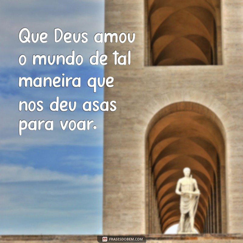 Entenda a Profundidade do Amor de Deus: Porque Deus Amou o Mundo de Tal Maneira 