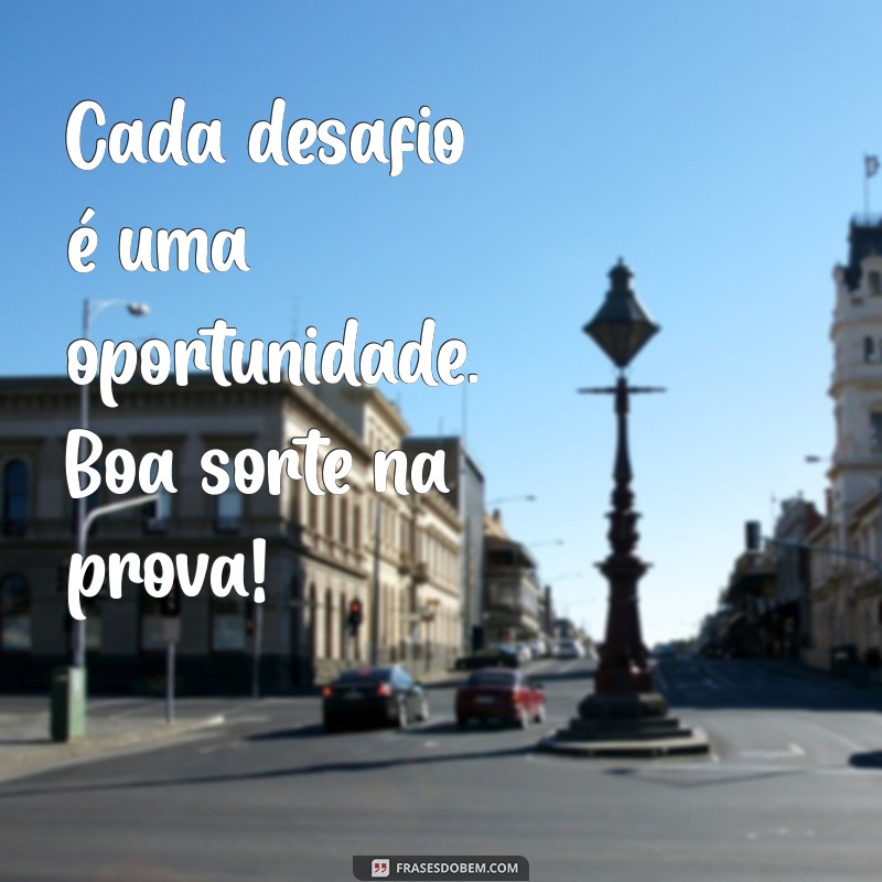 10 Mensagens Inspiradoras de Boa Sorte para Arrasar na Prova 