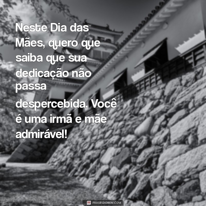 Mensagens Emocionantes de Dia das Mães para Celebrar sua Irmã 