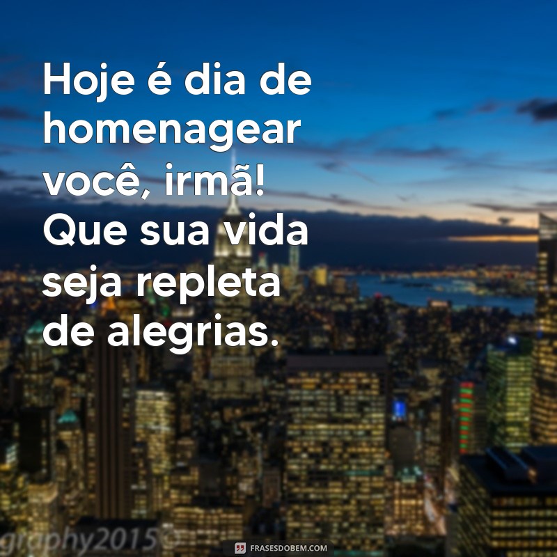 Mensagens Emocionantes de Parabéns para Celebrar Sua Irmã Mais Velha 