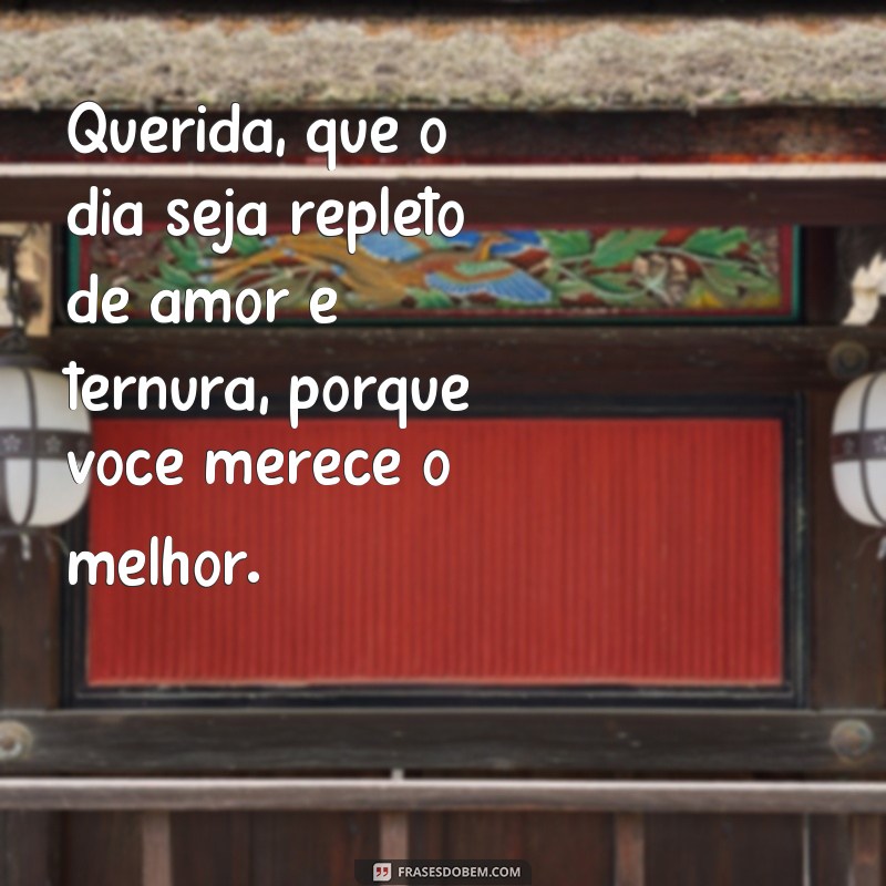 Encante sua querida com as melhores frases de bom dia 