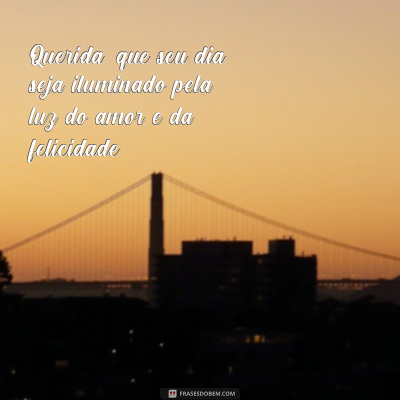 Encante sua querida com as melhores frases de bom dia 