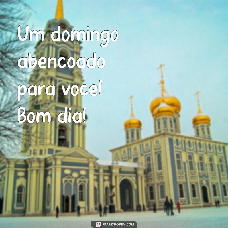 Bom Dia Domingo: Frases Inspiradoras para Começar sua Semana com Positividade 