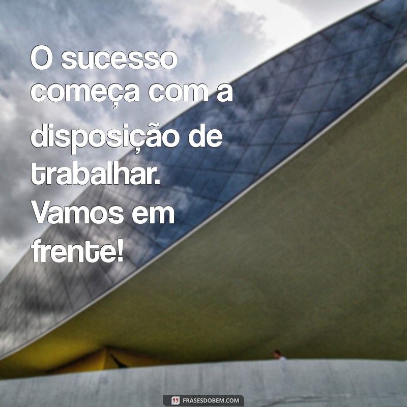 26 Frases Motivacionais de Bom Dia para Inspirar Seu Trabalho 