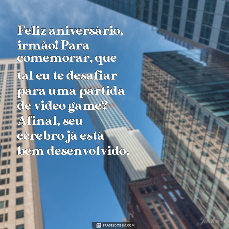 Surpreenda seu irmão com frases engraçadas de feliz aniversário! 