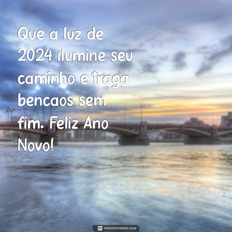 feliz ano novo 2024 gospel Que a luz de 2024 ilumine seu caminho e traga bênçãos sem fim. Feliz Ano Novo!