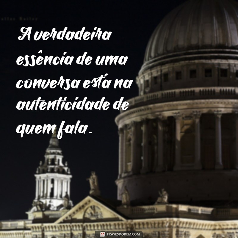 As Melhores Frases para Inspirar Conversas Significativas 