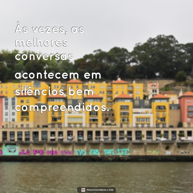 As Melhores Frases para Inspirar Conversas Significativas 